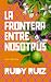 La Frontera Entre Nosotros (Spanish Edition)