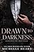 Drawn to Darkness by Michelle Heard