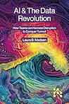 AI & The Data Revolution: How Teams can Harness Disruption to Conquer Turmoil AI & The Data Revolution: How Teams can Harness Disruption to Conquer Turmoil