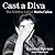Cast A Diva: The Hidden Lif...