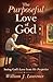 The Purposeful Love of God:...