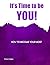 It’s Time To Be YOU!