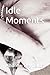 Idle Moments