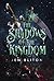 The Shadows of the Kingdom ...