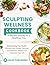 Sculpting Wellness - A Reci...