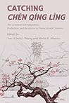 Catching Chén Qíng Lìng by Cathy Yue Wang