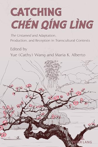 Catching Chén Qíng Lìng: The Untamed and Adaptation, Production, and Reception in Transcultural Contexts (Paperback)
