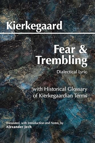 Fear and Trembling: Dialectical Lyric (Hackett Classics)