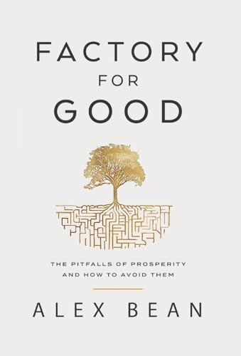 Factory for Good: The Pitfalls of Prosperity and How to Avoid Them (Hardcover)