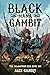 Black Mana Gambit: The Calamitous Bob Book Six