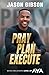 Pray. Plan. Execute: When Believers Level Up
