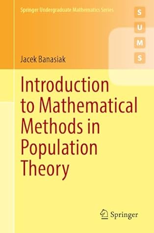 Introduction to Mathematical Methods in Population Theory (Springer Undergraduate Mathematics Series)