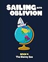 Sailing Into Oblivion: Book 4 The Stormy Sea (Sailing Into Oblivion Childrens Series)