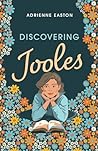 Discovering Jooles by Adrienne  Easton