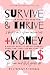 SURVIVE AND THRIVE + MONEY ...