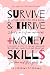 SURVIVE AND THRIVE + MONEY SKILLS (2 books in 1 + free resour... by Stephany K. Thomann SURVIVE AND THRIVE + MONEY SKILLS (2 books in 1 + free resour... by Stephany K. Thomann