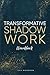Shadow Work Workbook: Uncover Your Authentic Self, Identify Your Emotional Triggers, and Transcend Past Traumas
