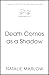 Death Comes as a Shadow by Natalie Marlow