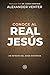 Conoce al Real Jesús by Alexander F Venter