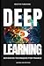 Deep Learning: Advanced Techniques for Finance: Revolutionize Financial Analysis with Python