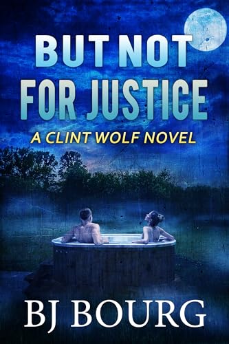 But Not For Justice (Clint Wolf #31)