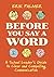 Before You Say a Word: A Sc...