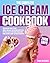 The Complete Ice Cream Cookbook: 2000 Days of Frosty Bliss | Simple and Light Ice Cream Recipes for Optimal Health and Divine Indulgence | Your Ultimate Guide to Frozen Delights