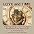 Love and Time: Embracing Ch...