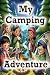 My Camping Adventure: Adven...
