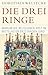 Die drei Ringe: Warum die Religionen erst im Mittelalter entstanden sind (Historische Bibliothek der Gerda Henkel Stiftung) (German Edition)
