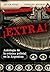 ¡Extra!: Antología de la cónica policial en la Argentina (Spanish Edition)