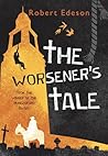 The Worsener's Tale
