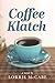 Coffee Klatch: A Novel