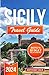 SICILY TRAVEL GUIDE 2024: E...