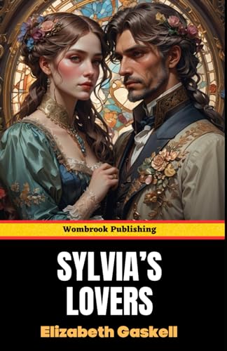 Sylvia's Lovers: A Tale of Passion, Betrayal, and Redemption