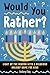 Would You Rather? Hanukkah Edition: Light Up the Season with a Hilarious Holiday Game for Kids