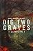 Dig Two Graves, Volume 1