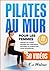 Pilates au Mur pour les Femmes by Evi Matonis
