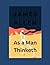 As a Man Thinketh