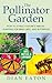 The Pollinator Garden by Dian Eaton