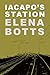 Iacapo's Station by Elena Botts
