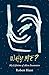 Why Me?: A Lifetime of Alien Encounters