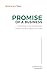 PROMISE of a Business: Unlocking Unprecedented Potential and Opportunities (PROMISE of a Business Series)