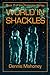 World in Shackles by Dennis Mahoney