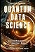 Quantum Data Science: Harnessing Q# to Revolutionize Algorithms & Models (The Quantum Realm)