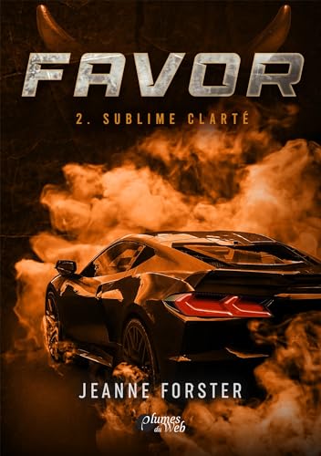 Favor - 2. Sublime Clarté (French Edition)