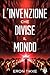 L'invenzione che divise il mondo (Saga delle Nuove Origini) (Italian Edition)