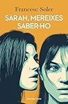 Sarah, mereixes saber-ho by Francesc Soler