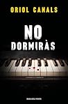No dormiràs