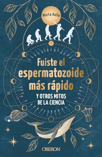 Fuiste el espermatozoide más rápido y otros mitos de la ciencia (Paperback)